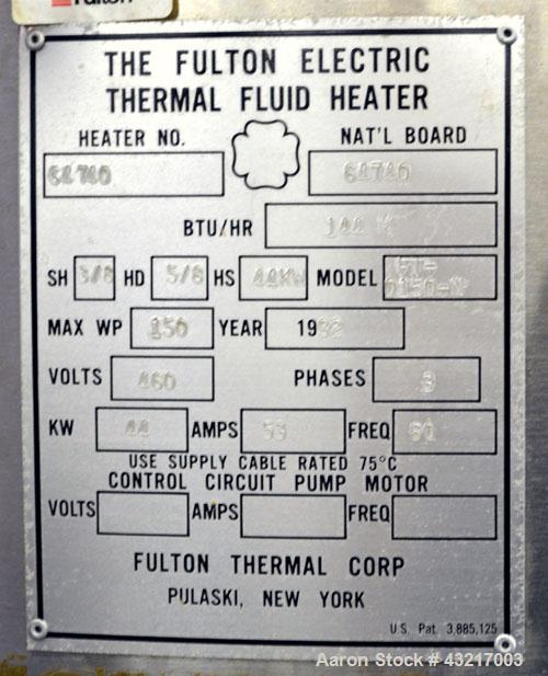 Used Fulton Electric Thermal Fluid Heater, Model FT-0150-N. 144000000 BTU/HR. 44 KW, 150 psi working pressure. 3 Phases, 460 volts. Skid mounted with deaerator tank, control panel, and pump. Includes...