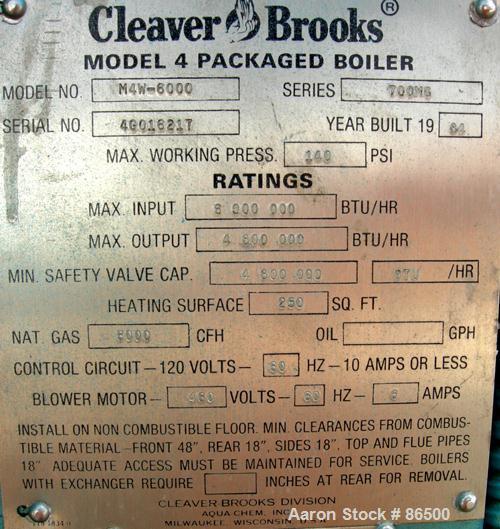 Used Cleaver Brooks Commercial Water Tube Boiler, Model M4W-5000, Series 700 MG. Natural gas firing, approximate 6000 CFH. Max input 6,000,000 BTU/HR, max output 4,800,000 BTU/HR. 4124 LBS/HR of stea...