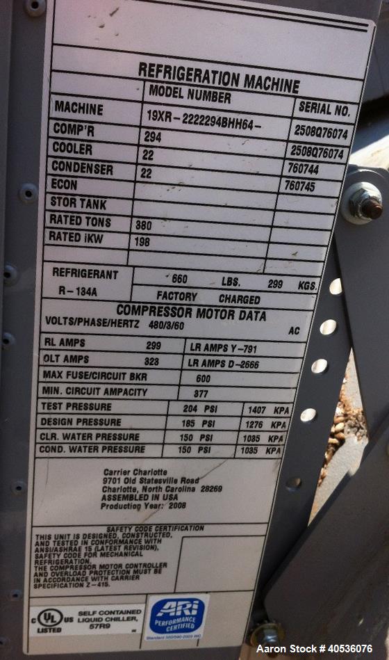 Used Carrier 380 Nominal Ton Water Cooled Centrifugal Chiller, Model 19XR-2222294BHH64. Designed for 460/3/60 volt operation. Includes holding charge only of refrigerant 134a. Mfg. 2008