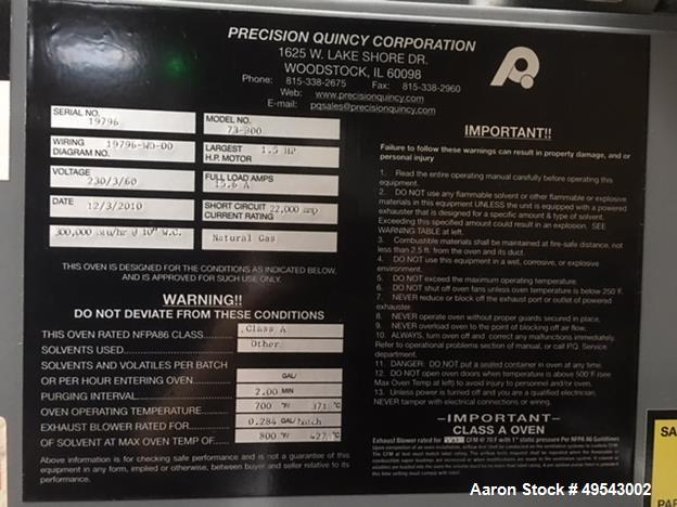 Used Precision Quincy Oven, Model 74-500. Capacity 200,000 BTU/hr at 10" W.C. Operating Temp 160 degrees F. Max Oven Temp 500 degrees F. 230/3/60, 1.5 HP, 16.6 Amps. Outside oven dimensions: 170 cm h...