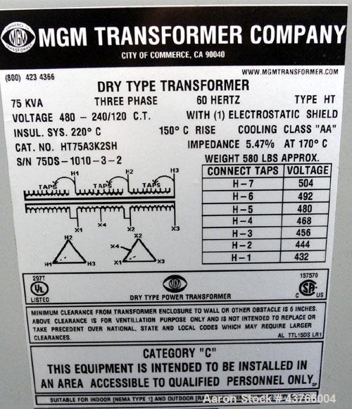 Used MGM Transformer Company 75 KVA Dry Type Transformer, Type HT.  Nema class AA, 3 phase, 60 Hz.  High volt 480, low volt 240/120 C.T., rise 150 degree C.