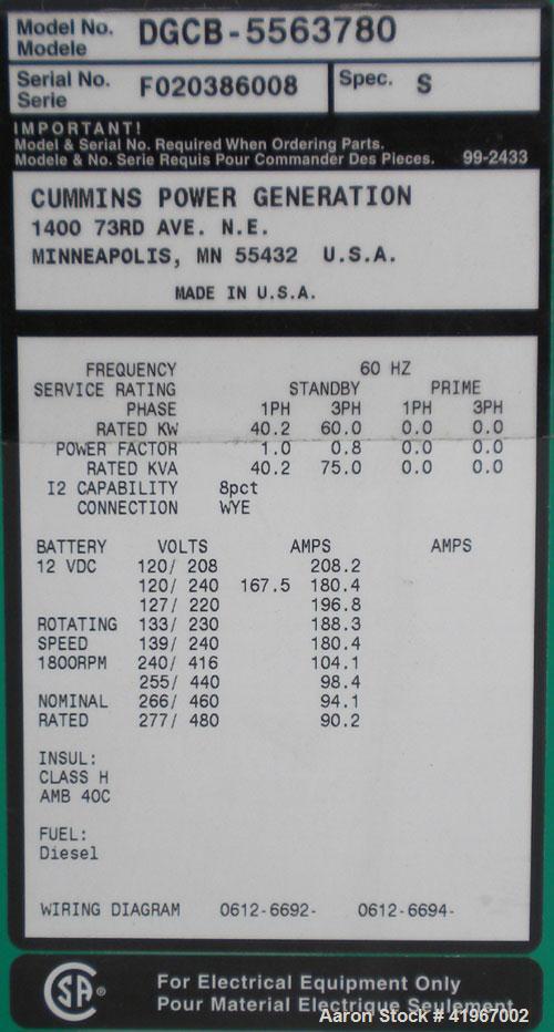 Used Cummins 60 kW Diesel Generator Set. Cummins set model DGCB-5563780, Serial#-F020386008, Spec # S. Cummins 4BT3.9-G4 engine rated 102HP @ 1800RPM. 3/60/277/480V currently set up for 240V, reconne...