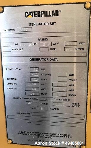 Used Caterpillar SR4B / 3512 1250KW / 480 volts, Generator Serial #: 4DM01016,  Engine serial: 24Z09913, Total life run time: 238 hours, 1,200 gallon diesel belly tank. Enclosure included.