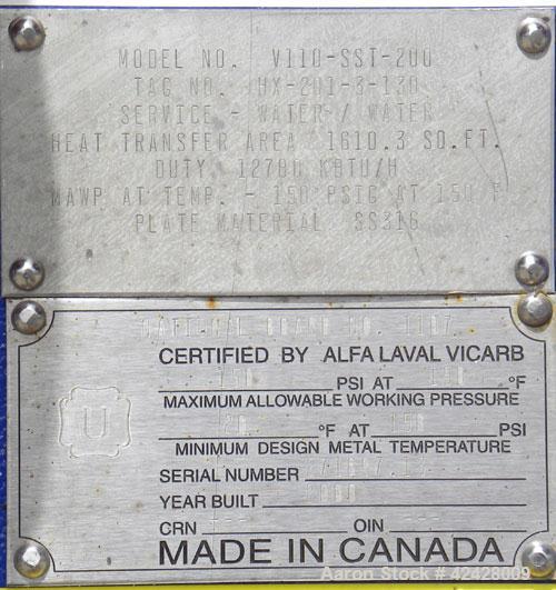 Used Alfa Laval Vicarb Plate Exchanger, 1610.3 Square Feet, Model V110-SST-200. Duty 12780 KBTU/H. (139) Approximately 36’’ wide x 60’’ tall 316 stainless steel plates. Designed 150 psi at 20 to 150 ...