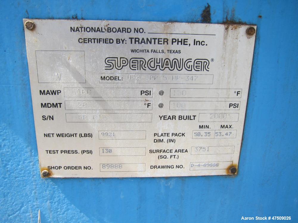 Used Tranter PHE Plate Heat Exhanger, 3751 sq ft.  Stainless steel plates.  Model UFX-100-5-HP-347, Max: 100 psi @ 150 eg F.  s/n SB 015, NB # 36131.  Yr. 2000.    Net Wt.  9921 lbs.