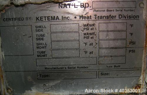 Used Ketema shell and tube heat exchanger, type 1-V-2(BEM), 622 square feet, horizontal. Carbon steel shell, 304 stainless steel tubes, 316 stainless steel heads. (322) tubes X 5/8" diameter x 10'-4"...