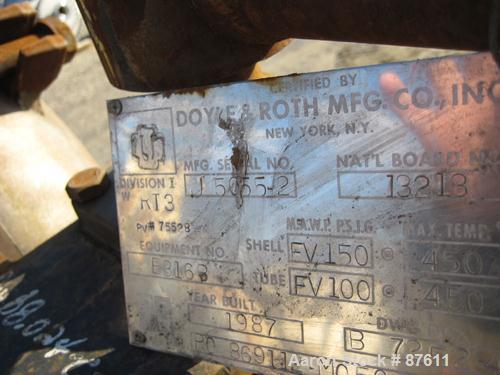 USED: Doyle and Roth single pass shell and tube heat exchanger, 1410 square feet, model VT3681-8V, size BEM 35-96M, vertical. Carbon steel shell rated FV and 150 psi at 450 deg F. Approximately (673)...