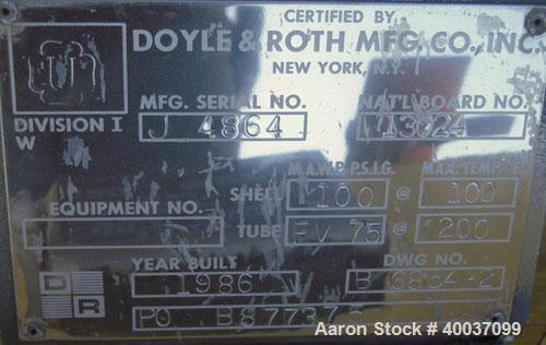 Used Doyle and Roth Shell and Tube Heat Exchanger, 98 square feet, vertical. Carbon steel shell rated 100 psi at 100 deg F, (126) 3/4" diameter x 4' long 316 stainless steel tubes rated fv/75 psi at ...