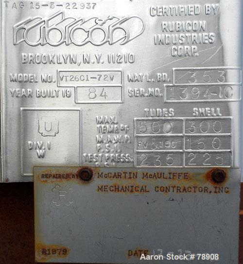 Used Rubicon Single Pass Heat Exchanger, Model VT26C1-72V, 260 Square Feet, 316 Stainless Steel Product Contact, Vertical. (222) Tubes 3/4" diameter x 72" long, rated 150 PSI & FV @ 500 Degrees F, ca...