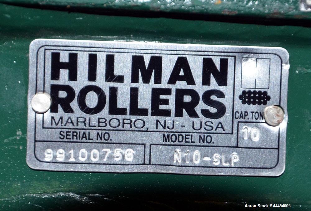Used (1) Lot of (2) Hilman Rollers 10 Ton Machinery Moving Rollers, Model N10-SLP. Serial #s 99100756/99100757.