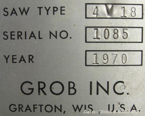 Used- Grob Inc Bandsaw, Type 4V18. 18'' throat depth. 12'' work height.