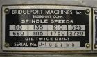 Used Bridgeport Machines Series 1 Knee Mill.  Spindle speeds 80- 2720 (variable). Table size 9” deep x 42” wide. Driven by a 1 hp, 3/60/208-220 volt, 1730 rpm motor.