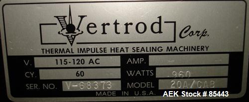Used Vertrod Thermal Horizontal Impulse Heat Sealing Machine, Model 20A/CAB. Approximate 21" long x 1/2" wide seal area.Manually adjustable heat setting, 1/60/115/120 Volt, 960 Watt. Foot pedal opera...