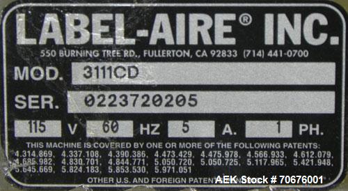 Used Label-Aire Model 3111CD Pressure Sensitive Blow On Labeler capable of speeds up to 1500” of web per minute. Label size range: width .88” to 4.13”, length .75” to 5".  Label roll up to 12” diamet...