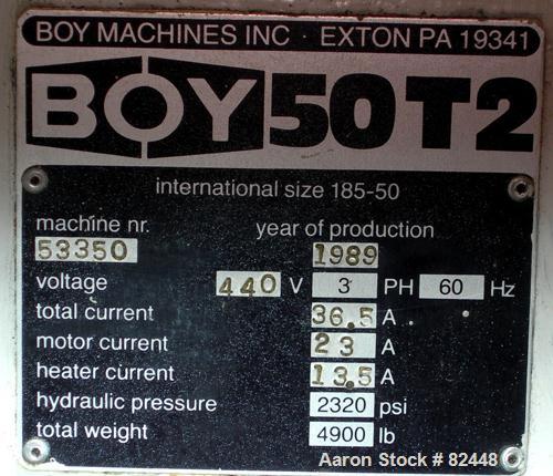 Used Boy Hydraulic Injection Mold Machine, Model 50T2. 50 Ton clamping pressure. Approximate shot sizes, 5.57 ounce with a 42mm screw, 4.58 with a 38mm screw, 3.25 with a 32mm screw, 2.5 with a 28mm ...