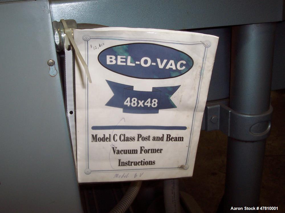 Used Bel-O-Vac, Model 48 X 48, Vacuum Former. Sheet Size 48" x 48". Draw depth of 22". Fully adjustable material clamping. Tooling table. 3-1/4" pneumatic drive cylinder 300 lb. seal pressure with ad...