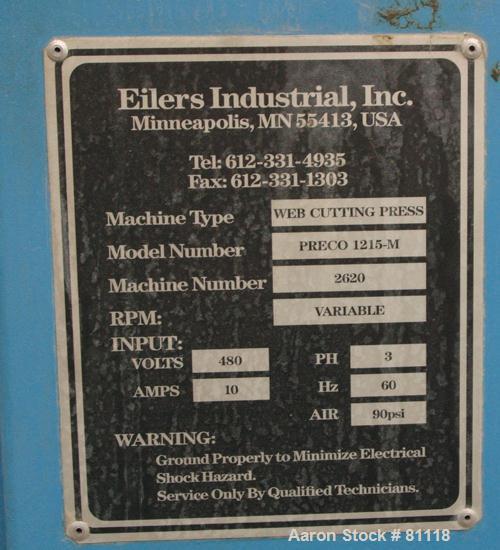 USED: Eilers Industrial web cutting press, model Preco 1215-M. 3/60/480 volt, 90 psk air requirement. Approx 12" x 15" cutting area. Die cutters and die cutting machines convert web or sheet material...