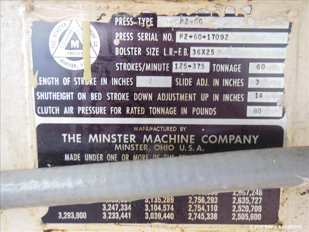 Used  Minster 60 Ton Straight Side Press, Model # P2-60. 60 ton capacity, Press bed area 36" X 25", Stroke of slide 2", Adjustment of slide 3", Shut height 14", Scrap chute opening 16" X 7", Strokes ...