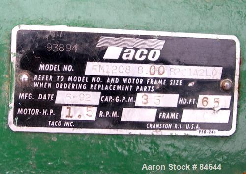 Used Taco Centrifugal Pump, Model FM1208, Carbon Steel. 2-1/2" Inlet, 2" outlet. Approximate capacity 35 gallons per minute at 65' head. Driven by a 1-1/2 hp, 3/60/230/460 volt, 1730 rpm motor. Base ...