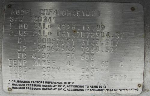 USED: Micro Motion flow meter, model CMF400M451NU1. 316L stainless steel product contact areas. Flow cal factor 4325.13.89, dens flow factor 06147072904.37. Rated volume 0 to 2400 gallons per minute,...