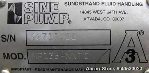 Used Sine Rotary Positive Displacement Pump, Model MR135-NNTC, 316 stainless steel. 3" tri clamp inlet/outlet. (1) Single rotor, approximately 138 gallons per minute, .23 gallons per revolution, maxi...