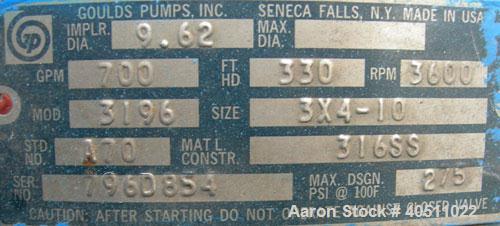 Used Goulds Centrifugal Pump, Model 3196 MTX, size 3x4-10, 316 stainless steel. 4" inlet, 3" outlet, approximately 9.62" diameter impeller. Rated approximately 700 gallons per minute at 330' head at ...