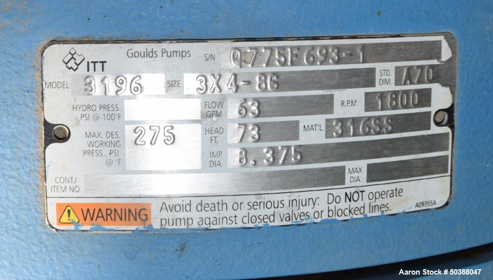 Used- Goulds Centrifugal Pump, Model 3196, Size 3X4-8G, 316 Stainless Steel. Rated approximately 63 gallons per minute at 73...