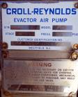 Used- Croll-Reynolds Evactor Air Pump, Model 6W, Stage W. 50 psig. Stainless steel.