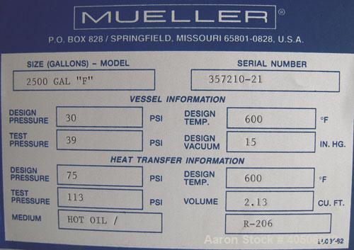 Unused- Mueller Reactor, 2,500 Gallon, Model "F", SA-516 GR 70 Carbon Steel, Vertical. 90" diameter x 84" straight side, 2:1 elliptical top and bottom. Internal rated 30 psi at 600 deg F and -20 deg ...
