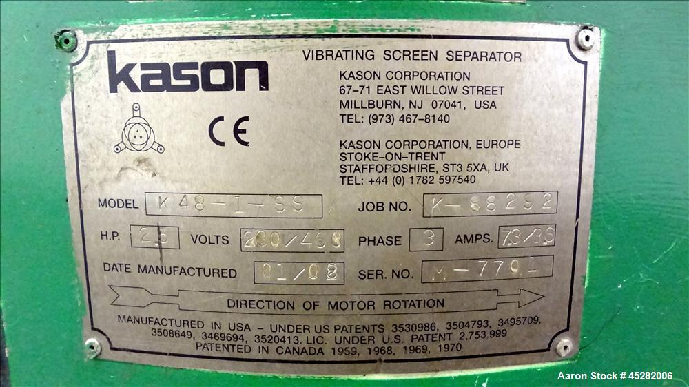 Used Kason Screener, Model K48-1-SS, 304 Stainless Steel. 48" Diameter, double deck, 3 separation, no cover. Driven by 2.5hp, 3/60/230/460 volt, 1200 rpm motor. Mounted on a carbon steel base. Serial...