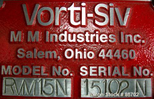 Used Vorti-Siv Vibratory Sieving Machine, Model RVM-15E, 304 Stainless Steel. (1) 15" diameter 94 mesh sieve. Bottom collection hopper with 2" outlet. Driven by a (.26) hp, 3/60/230/460 volt, 3600 rp...