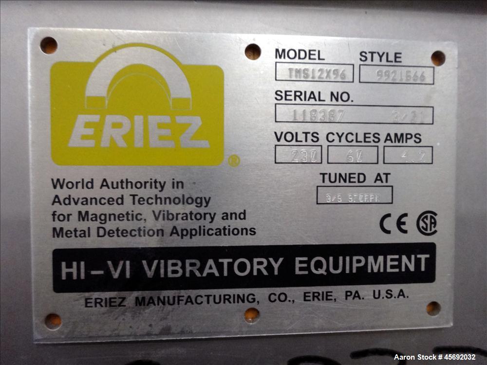 Used Eriez Model TMS12X96 HI-VI Vibratory Rectangular Screener. Screen size: 24" long x 9-1/2. 6" diameter out feed. 1-1/2 hp, 1725 rpm, 3/60/208-230/460, Baldor motor. Serial Number 11837. Built 200...