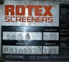 Used Rotex Screener, Model 802A, Carbon Steel. 40” Wide x 84” long double deck, 3 separation. 23.3 Square feet screen area, 3” screen motion. Clamp down top cover, (3) bottom outlets. Driven by a 5 h...