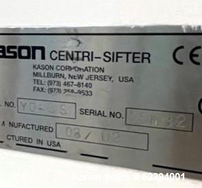 Used-Kason Rotary "Centri-Sifter" Model Y0-SS. Serial number X5832. Openings: approximate 20" infeed, 8" and 10" discharge.