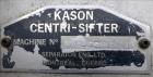 Used Kason Centri-Sifter, 304 Stainless Steel. Approximate 10