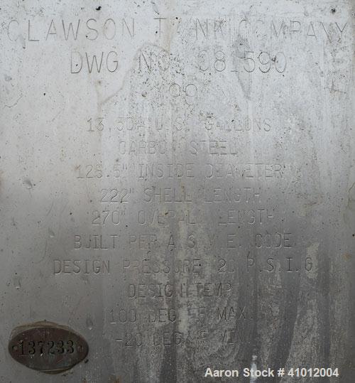 Used Clawson Pressure Tank, 13,504 gallon, SA-516-070 carbon steel, horizontal. 125-1/2" diameter x 222" straight side, dished heads. Internal rated 20 psi at 100 deg F, and -20 deg F at 20 psi. Open...