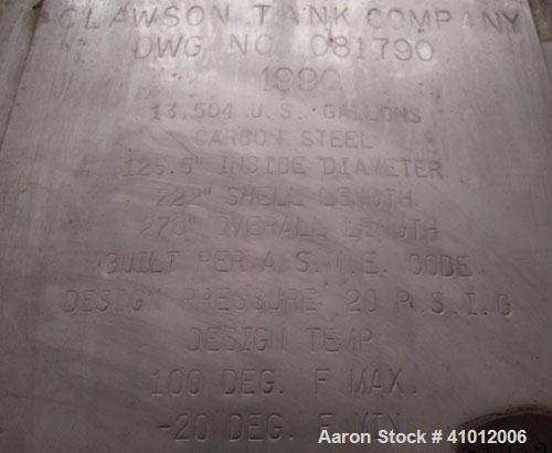 Used Clawson Pressure Tank, 13,504 gallon, SA-516-070 carbon steel, horizontal. 125-1/2" diameter x 222" straight side, dished heads. Internal rated 20 psi at 100 deg F, and -20 deg F at 20 psi. Open...