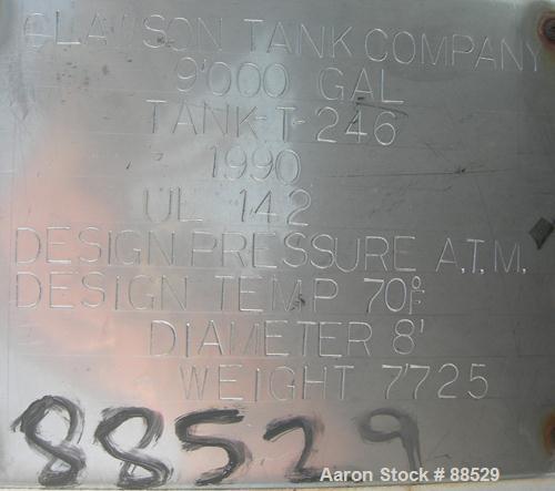 USED: Clawson tank, 9,000 gallon, carbon steel. Approximately 8' diameter x 24' straight side. Slight coned top, flat bottom. Internal rated atmos at 70 deg F. Openings: top 2", (2) 3", (3) 4", 20"; ...