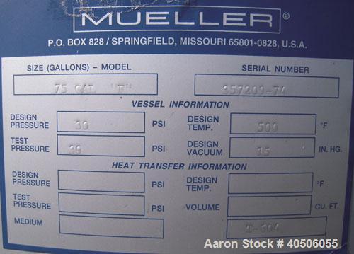Unused- Mueller Pressure Tank, 75 Gallon, Model "F", SA-516 GR 70 carbon steel, vertical. 24" diameter x 47" straight side, dished top and bottom. Internal rated 30 psi at 500 deg F and -20 deg F at ...