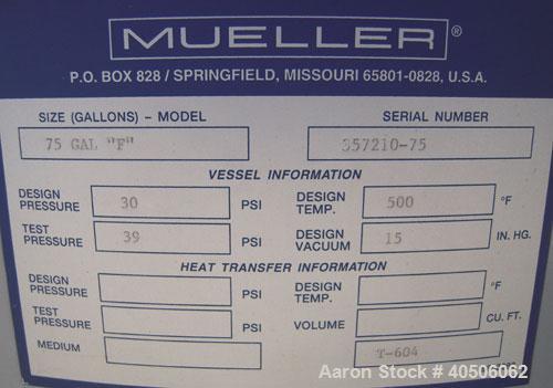 Unused- Mueller Pressure Tank, 75 Gallon, Model "F", SA-516 GR 70 carbon steel, vertical. 24'' diameter x 47'' straight side, dished top and bottom. Internal rated 30 psi at 500 deg F and -20 deg F a...