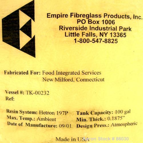 Used Empire Fibergalss Products Tank, 100 Gallon, Fiberglass, Vertical. Approximate 30" diameter x 32" straight side. Dish top and bottom. Openings: top (2) 2-1/4", 3", 6"; 2" center bottom outlet. M...