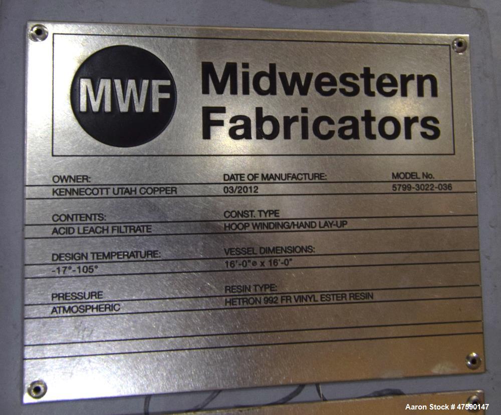 Unused- MWF Midwestern Fabricators Tank, 24,000 Gallon, Hetron 992 FR Vinyl Ester Resin, Vertical. 16’ Diameter x 16’ straight side, slight coned top, flat bottom. Serial# 5799-B33, built 2012.
