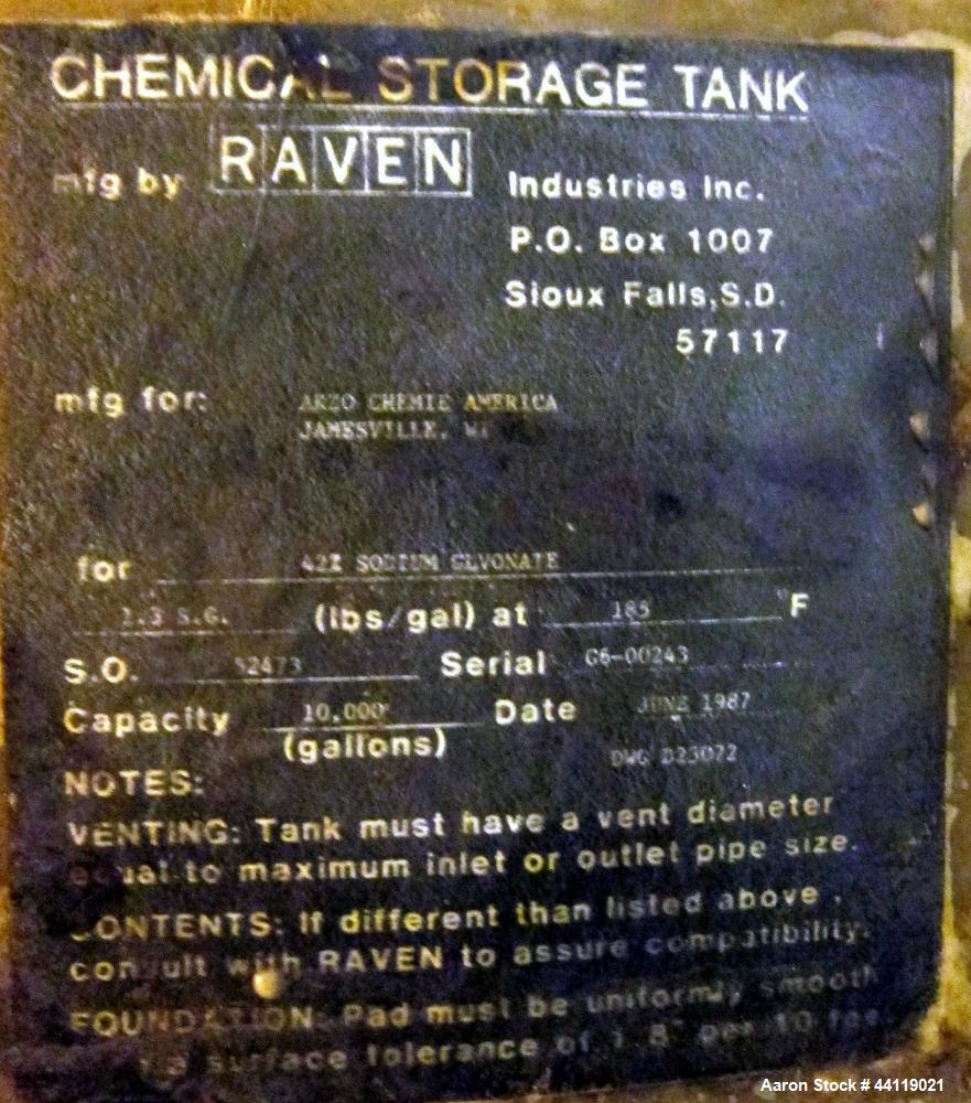 Used Raven Industries Fiberglass Tank, Approximate 10000 Gallon, Vertical. Approximate 120” Diameter x 190” straight side, dished top, flat bottom.  Openings top (2) 4”, 24” man way with cover. Side ...