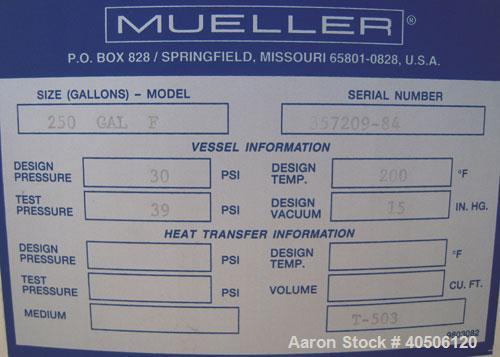 Unused- Mueller Pressure Tank, 250 Gallon, Model "F", 304L Stainless Steel, Vertical. 42" diameter x 47" straight side, dished top and bottom. Internal rated 30 psi at 200 deg F and -20 deg F at 30 p...
