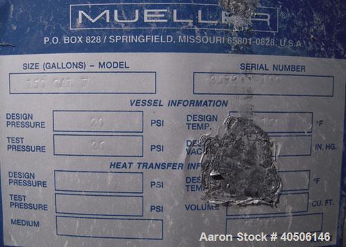 Unused- Mueller Pressure Tank, 150 Gallon, Model "F", 304L Stainless steel, Vertical. 23 1/2" diameter x 80" straight side, dished top and bottom. Internal rated 20 psi at 150 deg.f., and -20 deg.f. ...