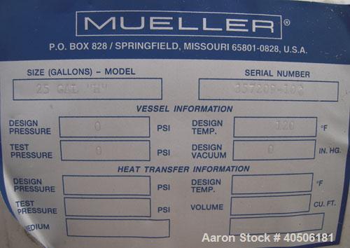 Unused- Mueller Tank, 25 Gallon, Model "H", 304 stainless steel, horizontal. Approximately 14'' diameter x 30'' straight side, dished ends. Internal rated to 120 deg F. Openings: top 3'', 6’’; (2) to...