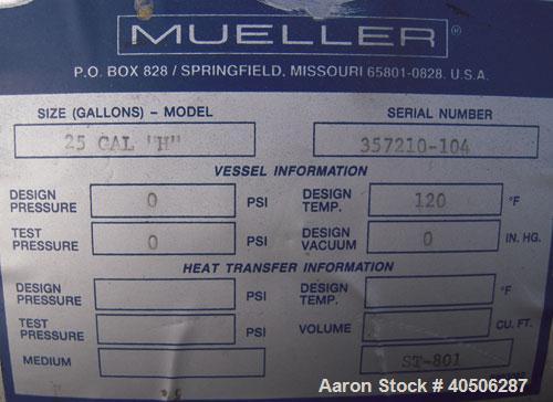 Unused- Mueller Tank, 25 Gallon, Model "H", 304 Stainless steel, Horizontal. Approximately 14'' diameter x 30'' straight side, dished ends. Internal rated to 120 deg F. Openings: top 3'', 6’, (2) top...