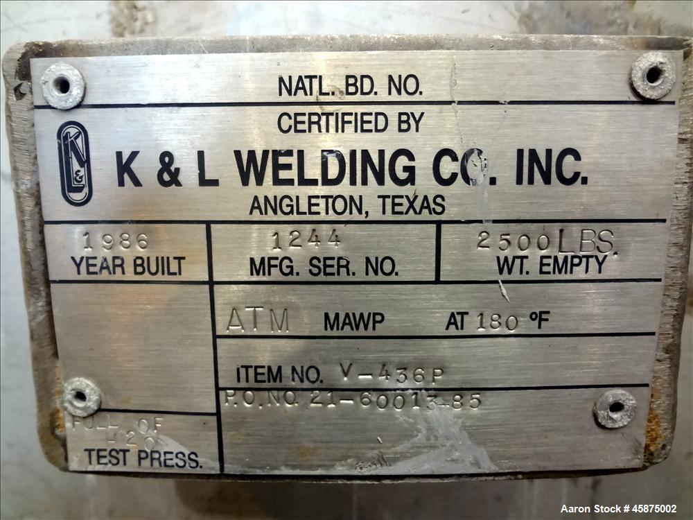 Used K & L Welding Tank, Approximately 1400 Gallon, 304 Stainless steel, Vertical. 72" diameter x 84" straight side, flat top & bottom. Internal rated atmospheric at 180 degrees F. Top openings: 2", ...
