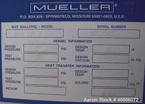 Unused- Mueller Pressure Tank, 2,500 Gallon, Model "F", 304L Stainless steel, Vertical. 90" diameter x 79" straight side, 2:1 elliptical top and bottom. Internal rated 30 psi at 160 deg.f., and -20 d...