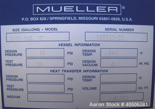 Unused- Mueller Pressure Tank, 2,500 Gallon, Model "F", 304L stainless steel, vertical. 90" diameter x 79" straight side, 2:1 elliptical top and bottom. Internal rated 30 psi at 160 deg F and -20 deg...